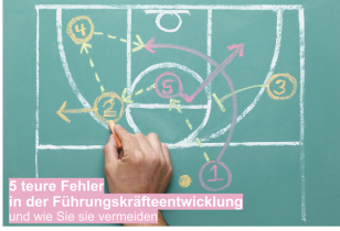 5 teure Fehler in der Führungskräfteentwicklung